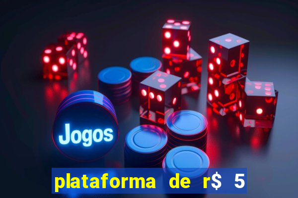 plataforma de r$ 5 para jogar